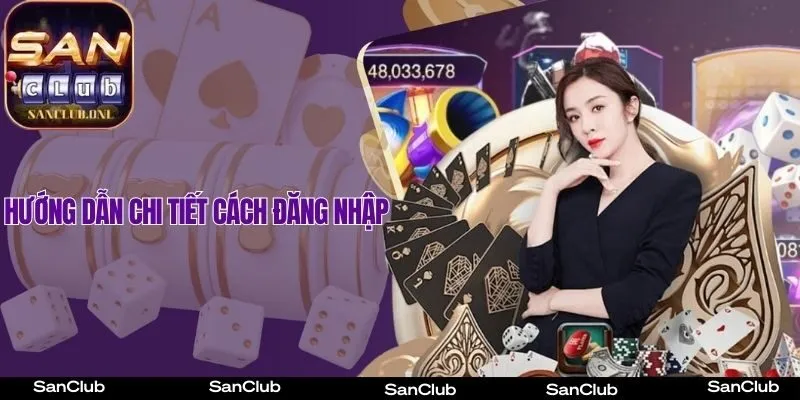Cách đăng nhập SanClub mà anh em cần biết 