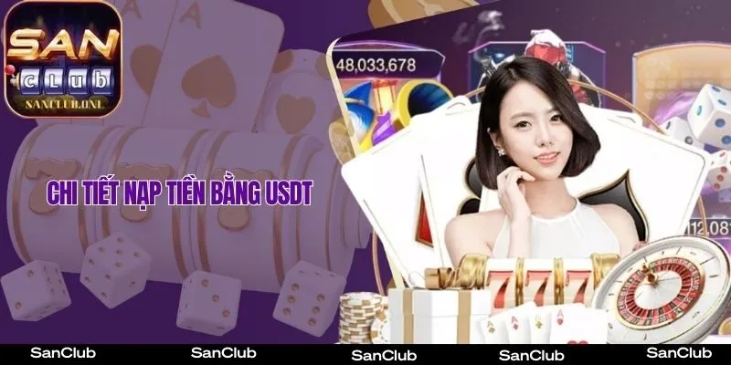 Chi tiết cách nạp bằng USDT