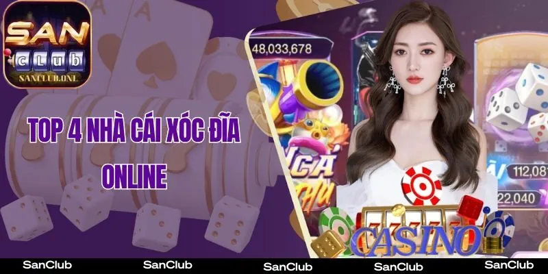 Sanclub - Top 4 Nhà Cái Xóc Đĩa Online Khuyến Mãi Cao Nhất Hiện Nay